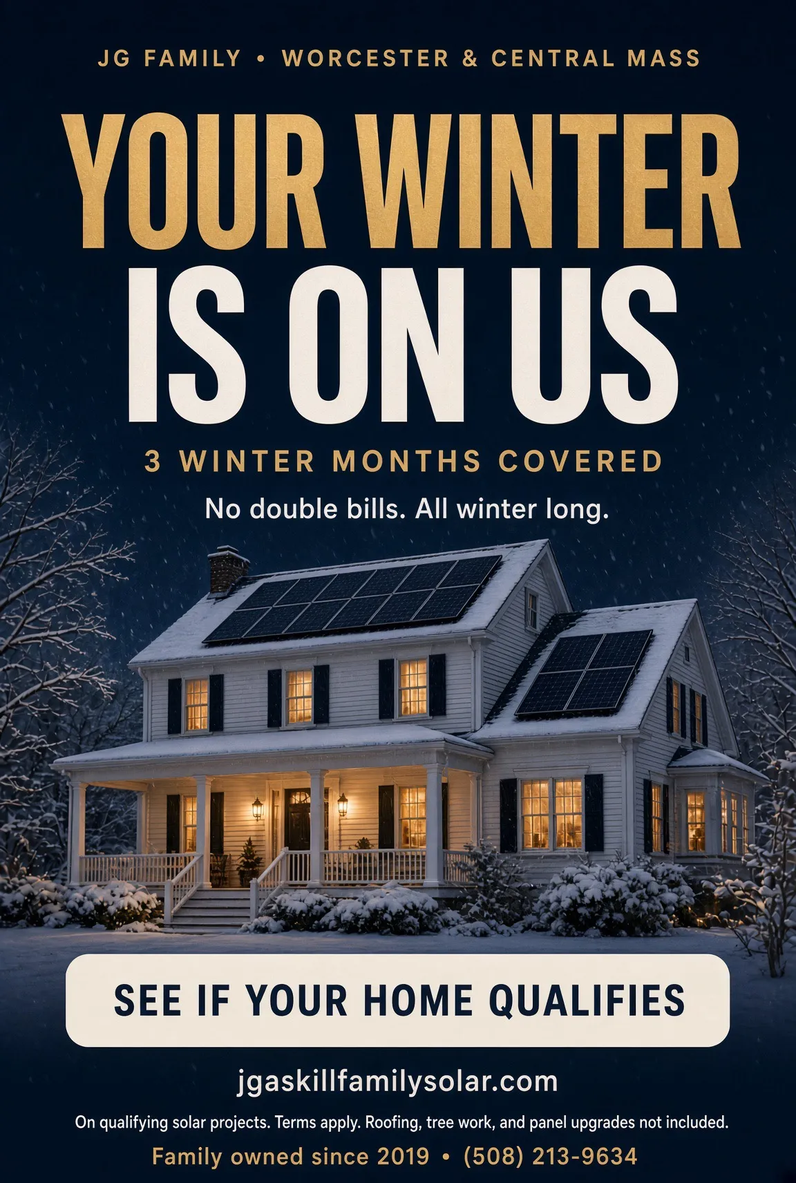Your winter is on us — three winter months of utility bills covered on qualifying solar projects from JG Family ENT.